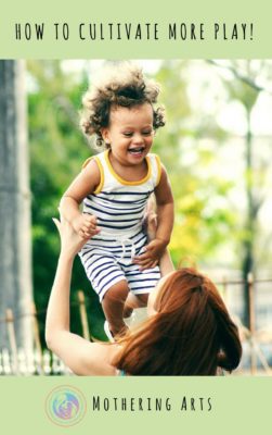 Mothering Arts Cultivate Play cover